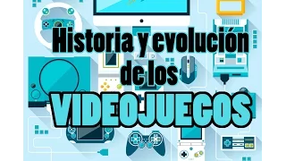Historia y Evolución de... Los VIDEOJUEGOS!