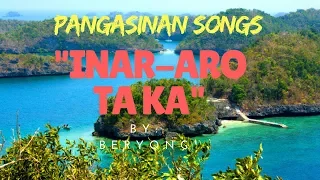 "INAR-ARO TA KA" by Beryong  (Pangasinan Love Song)