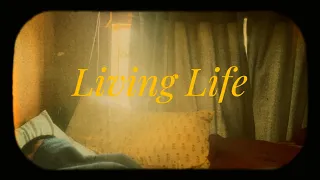 Living Life… | Short Film