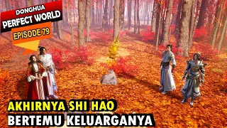 Moment Mengharukan Shi Hao Bertemu Orang Tuanya | Alur Cerita PW Episode 79 sub indo