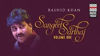 Sangeet Sartaj - Rashid Khan | Volume 1 | Audio Jukebox | Classical | Music Today