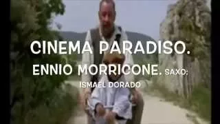 Cinema Paradiso. Ennio Morricone. Cover sax; Ismael Dorado. Versión de Warren Hill