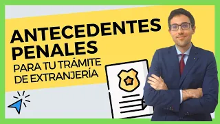 ANTECEDENTES PENALES 👮 Para Tu Trámite De Extranjería