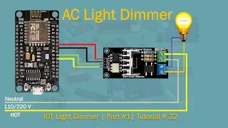 NodeMcu AC Light Dimmer | Part #1 | Tutorial # 32