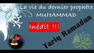 MUSLIM TV_La vie du dernier Prophète_Tariq Ramadan