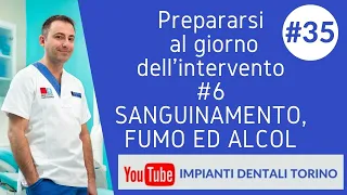 VIDEO 35   COME PREPARARSI AL GIORNO DEGLI IMPIANTI  6  SANGUINAMENTO FUMO  ALCOL   IMPIANTI DENTALI