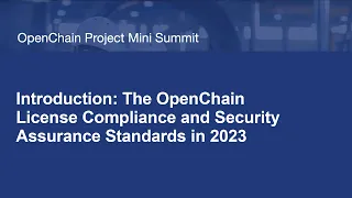Introduction: The OpenChain License Compliance and Security Assurance Standards in 2023