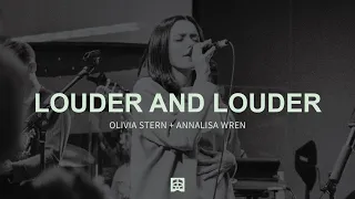 Louder and Louder (Spontaneous) ft. Olivia Stern & Annalisa Wren