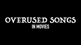 Overused Songs in Films Supercut