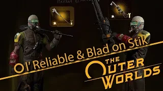 The Outer World - (Unique Weapons) Ol' Reliable & Blad on Stik (Quick Guide)