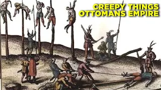 CREEPY Things That Were "Normal" in Ottoman Empire