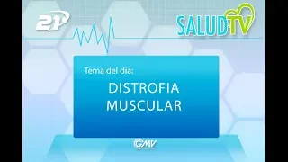 Salud TV - 07/03/2018 - Distrofia muscular