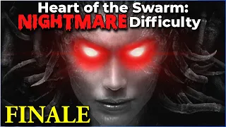 Heart of the Swarm: NIGHTMARE Difficulty! - FINALE
