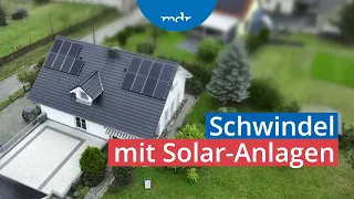 Trittbrettfahrer: Wie eine Firma den Solar-Boom für das große Geld nutzt | Umschau | MDR