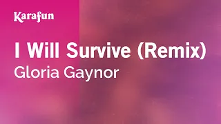 I Will Survive (Remix) - Gloria Gaynor | Karaoke Version | KaraFun