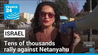 Tens of thousands rally against Netanyahu government in Jerusalem • FRANCE 24 English