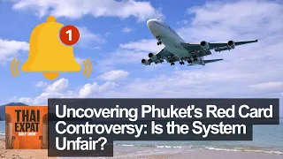 Uncovering Phuket Immigrations Red Card Controversy: Is the System Unfair?