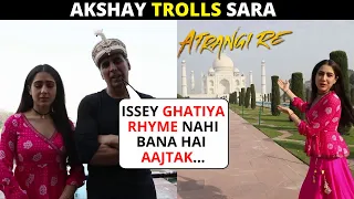 Akshay Kumar TROLLS Sara Ali Khan for her rhyme | Sara gives a TOUR of Taj Mahal | ATRANGI RE shoot