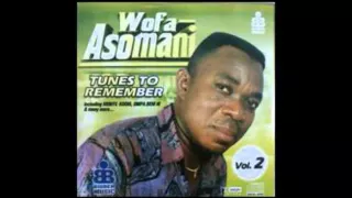 Wofa Asomani  -  Nkwa Na Ehia