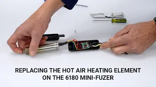 Replacing the Hot Air Heating Element on the 6180 Mini-Fuzer