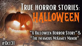 Scary & True: 2 Terrifying Halloween Tales