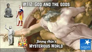 God and the gods - Jimmy Akin's Mysterious World