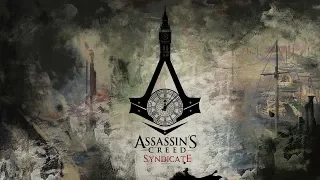 Прохождение Assassin's Creed: Синдикат  - Часть  1 :   (без комментариев)