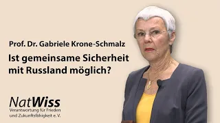 Prof. Dr. Gabriele Krone-Schmalz: Ist gemeinsame Sicherheit mit Russland möglich?