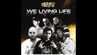 Money Kicks-We Living Life Official Music Video ft. RAAFTAAR-S1-Dyler-FAT JOE