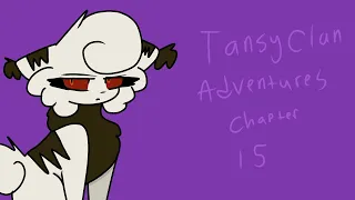 TansyClan Adventures: Chapter 15