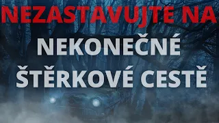 NEZASTAVUJTE NA NEKONEČNÉ ŠTĚRKOVÉ CESTĚ - Creepypasta