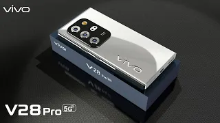 Vivo V28 Pro 5G - 108MP Camera,12GB RAM,Dimensity 9200,Price and full Specifications/Vivo V28 Pro