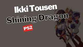 Ikki Tousen Shining Dragon - PS2