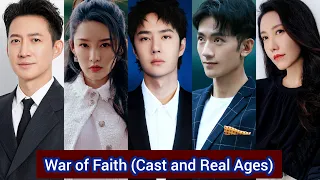 War of Faith (2024) | Cast and Real Ages | Wang Yi Bo, Li Qin, Wang Yang, Zhang Tian Yang, ...