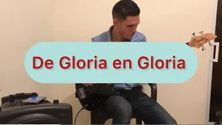 De Gloria en Gloria //Cover Bass Con sus notas.@marcoabarrientos