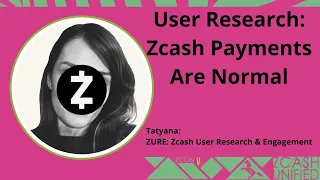 User Research: Zcash Payments Are Normal with Tatyana - ZconV: Zcash Unified 2024 #Zcash #ZEC