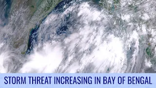 Cyclone threat increasing in Bay of Bengal