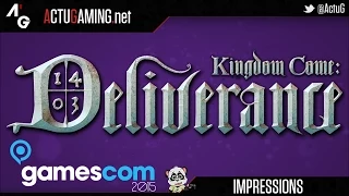 Gamescom 2015 : On a joué à Kingdom Come Deliverance, nos impressions