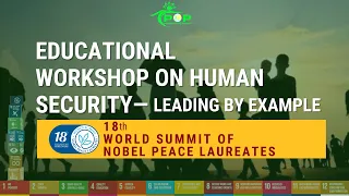 Educational Workshop on Human Security—18th World Summit of Nobel Peace Laureates