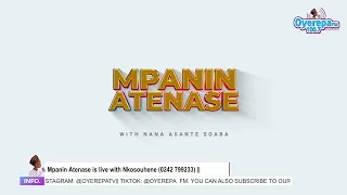 Mpanin Atenase is live with Nkosouhene on Oyerepa radio. (0242 799233) ||09-04-2024