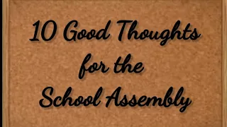 10 Good Thoughts for the School Assembly