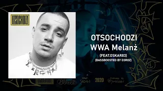 Otsochodzi - WWA Melanż (Feat.Oskar83) (BassBoosted By D3ROZ)