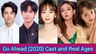 Go Ahead (2020) | Cast and Real Ages 2023 | Tan Song Yun, Song Wei Long, Zhang Xin Cheng，Tu Song Yan