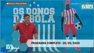 Os Donos da Bola Rio 26-03-20 - PROGRAMA COMPLETO