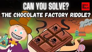 Can YOU solve the Chocolate Factory Riddle?
