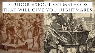 5 Tudor Execution Methods That Will Give You Nightmares