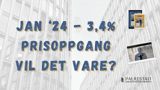 Januar 2024 - 3.4% prisstigning! Vil dette vare?