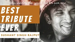 Sushant Singh Rajput : BEST TRIBUTE VIDEO