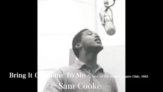 Sam Cooke - Bring It On Home To Me - Live At The Harlem Square Club, 1963