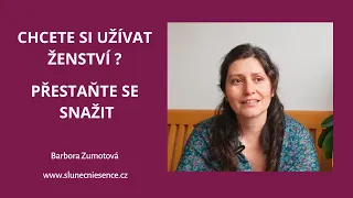 Ženství bez tlaku aneb snaživky si neužijou